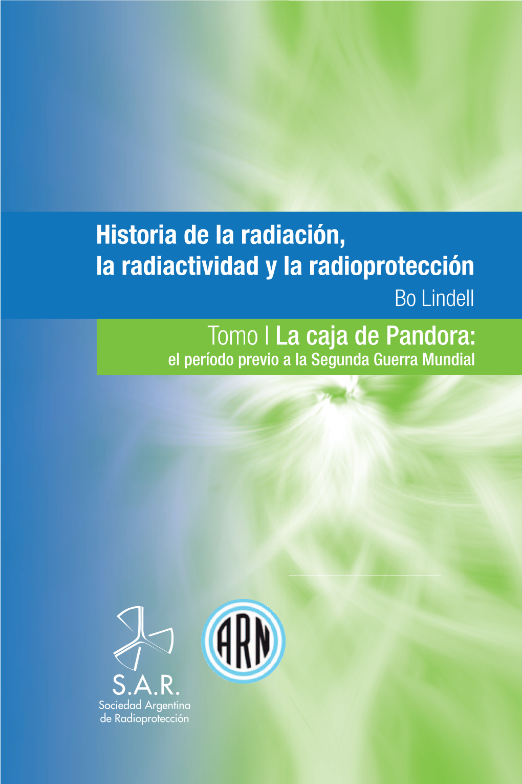 Historia De La Radiación, La Radiactividad Y La Radioprotección