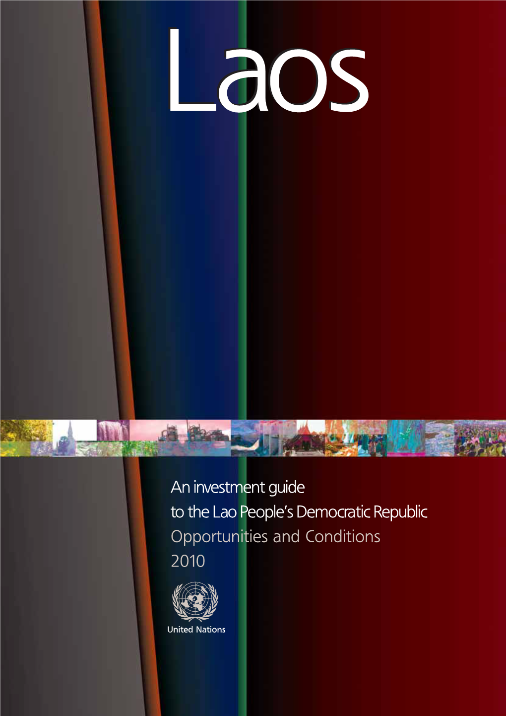 An Investment Guide to the Lao People's Democratic Republic © United Nations, 2010