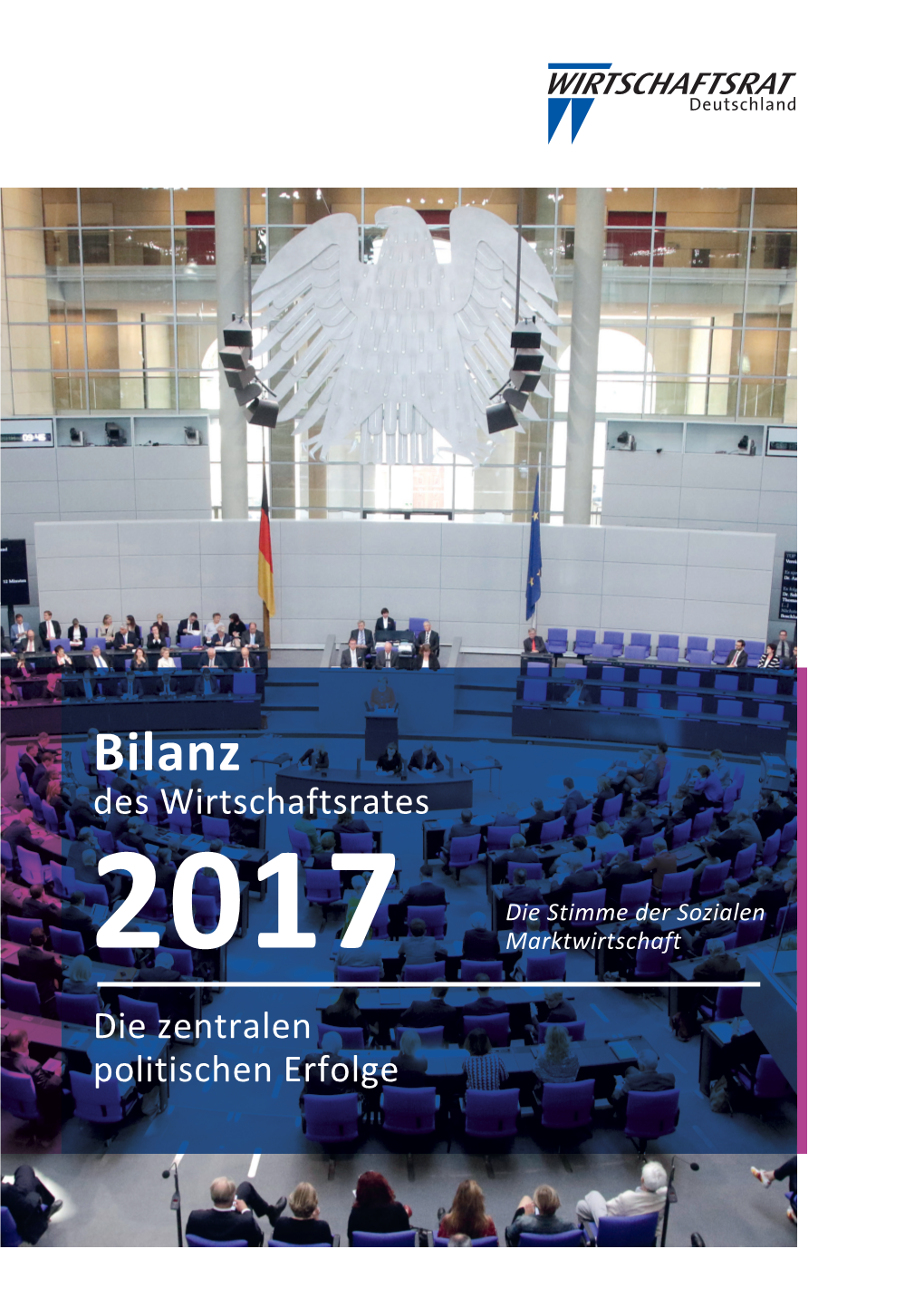 Bilanz Des Wirtschaftsrates Die Stimme Der Sozialen 2017 Marktwirtschaft Die Zentralen Politischen Erfolge