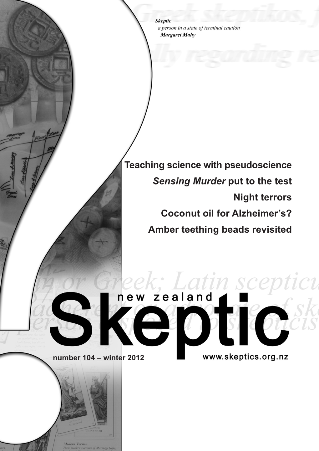 Teaching Science with Pseudoscience Sensing Murder Put to the Test Night Terrors Coconut Oil for Alzheimer’S? Amber Teething Beads Revisited