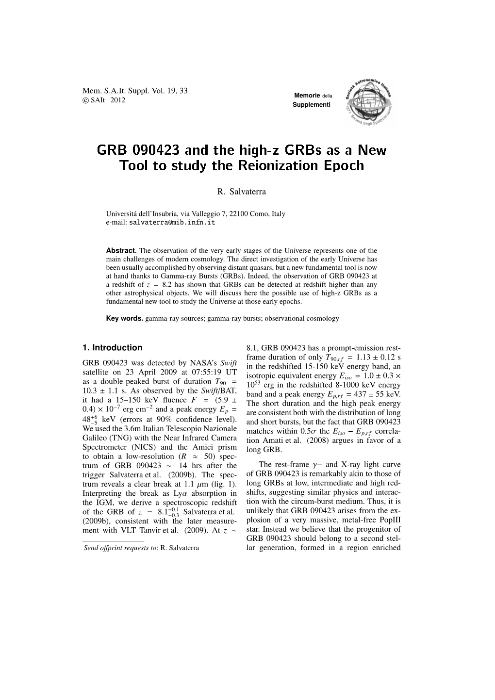 GRB 090423 and the High-Z Grbs As a New Tool to Study the Reionization Epoch