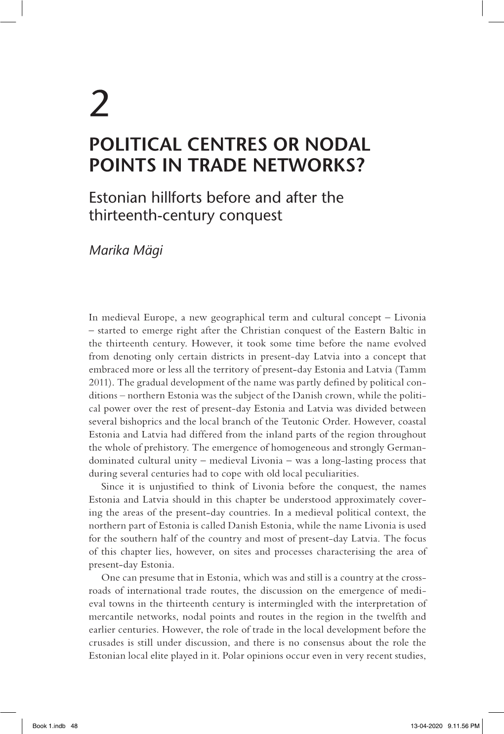 POLITICAL CENTRES OR NODAL POINTS in TRADE NETWORKS? Estonian Hillforts Before and After the Thirteenth-Century Conquest