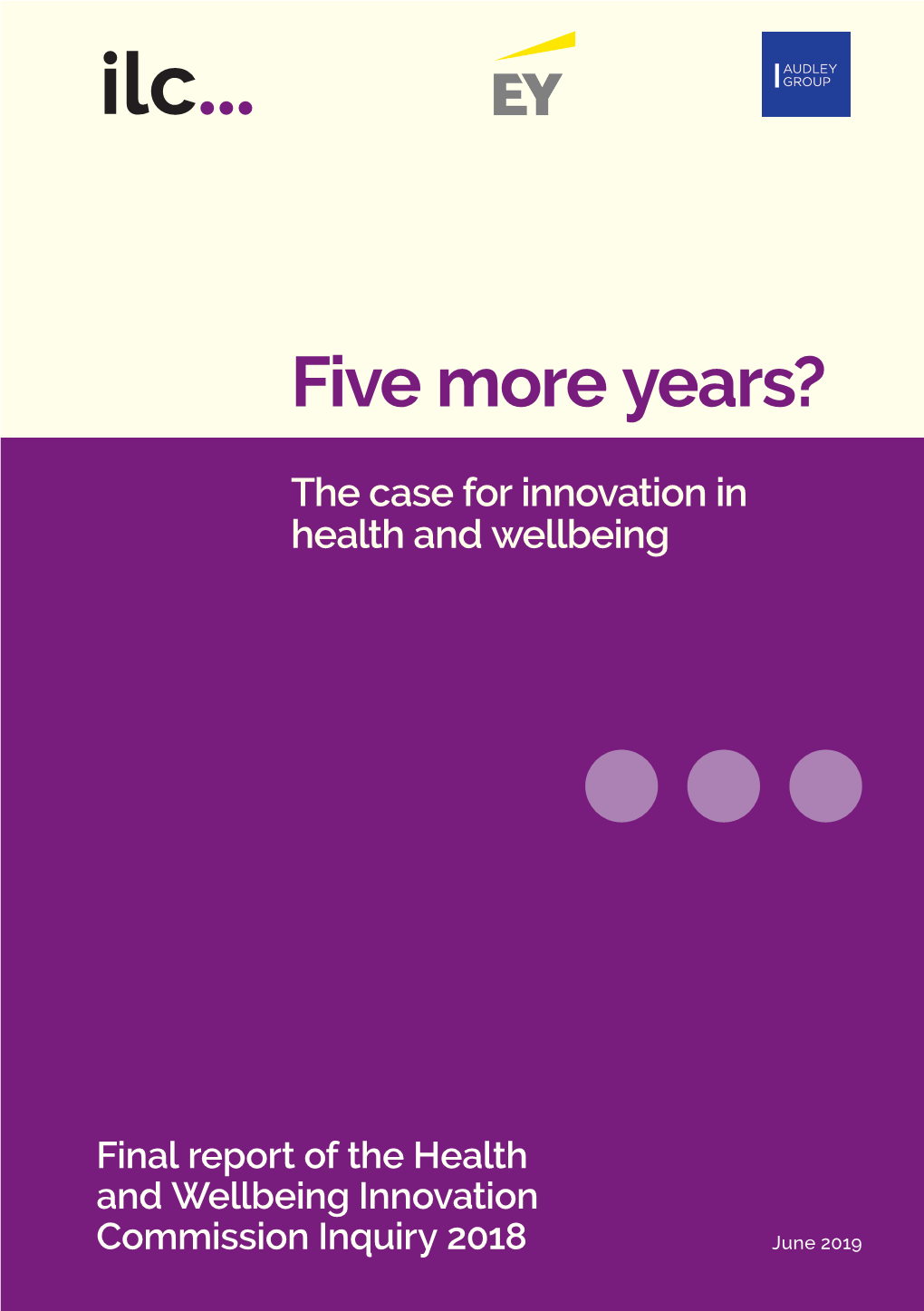 Five More Years? the Case for Innovation in Health and Wellbeing