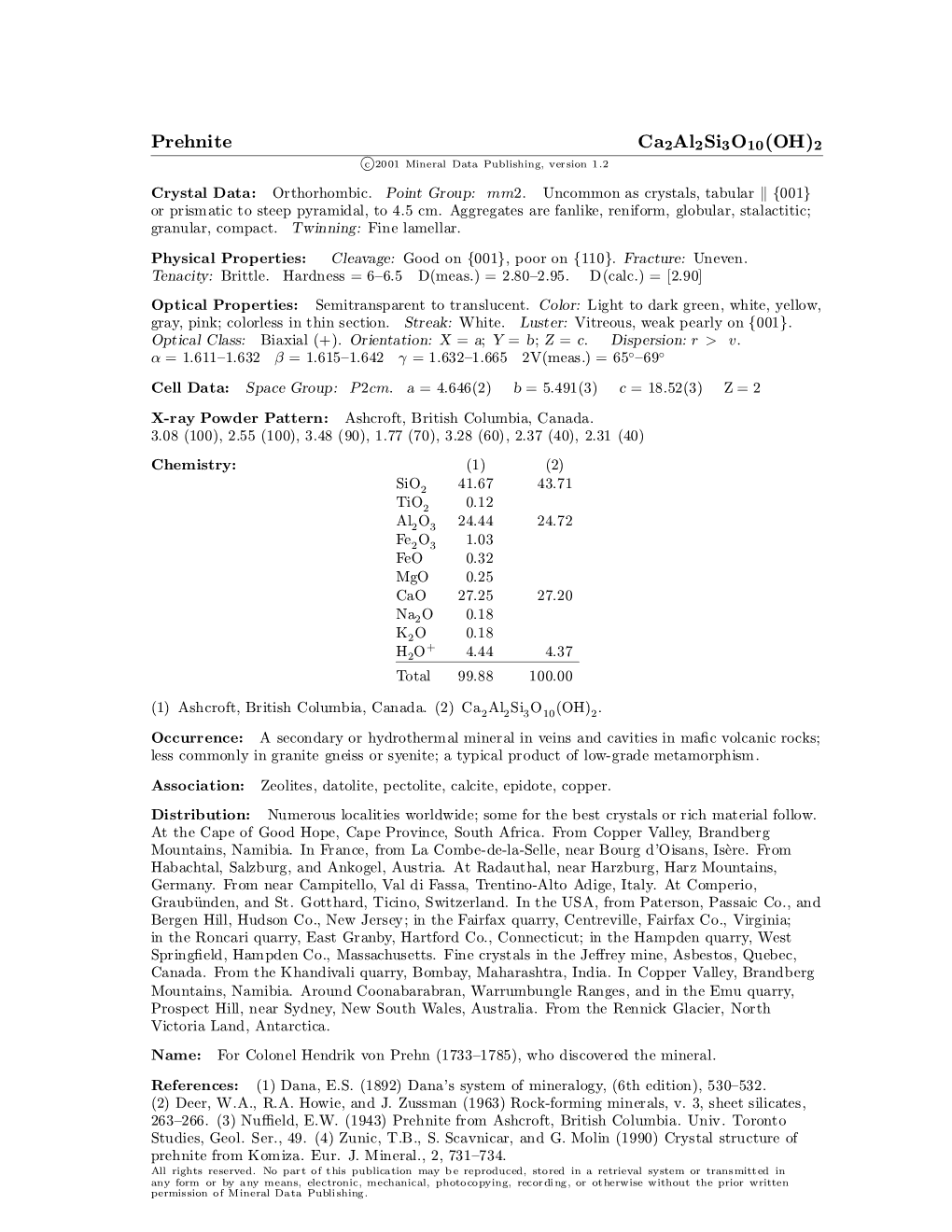 Prehnite Ca2al2si3o10(OH)2 C 2001 Mineral Data Publishing, Version 1.2 ° Crystal Data: Orthorhombic