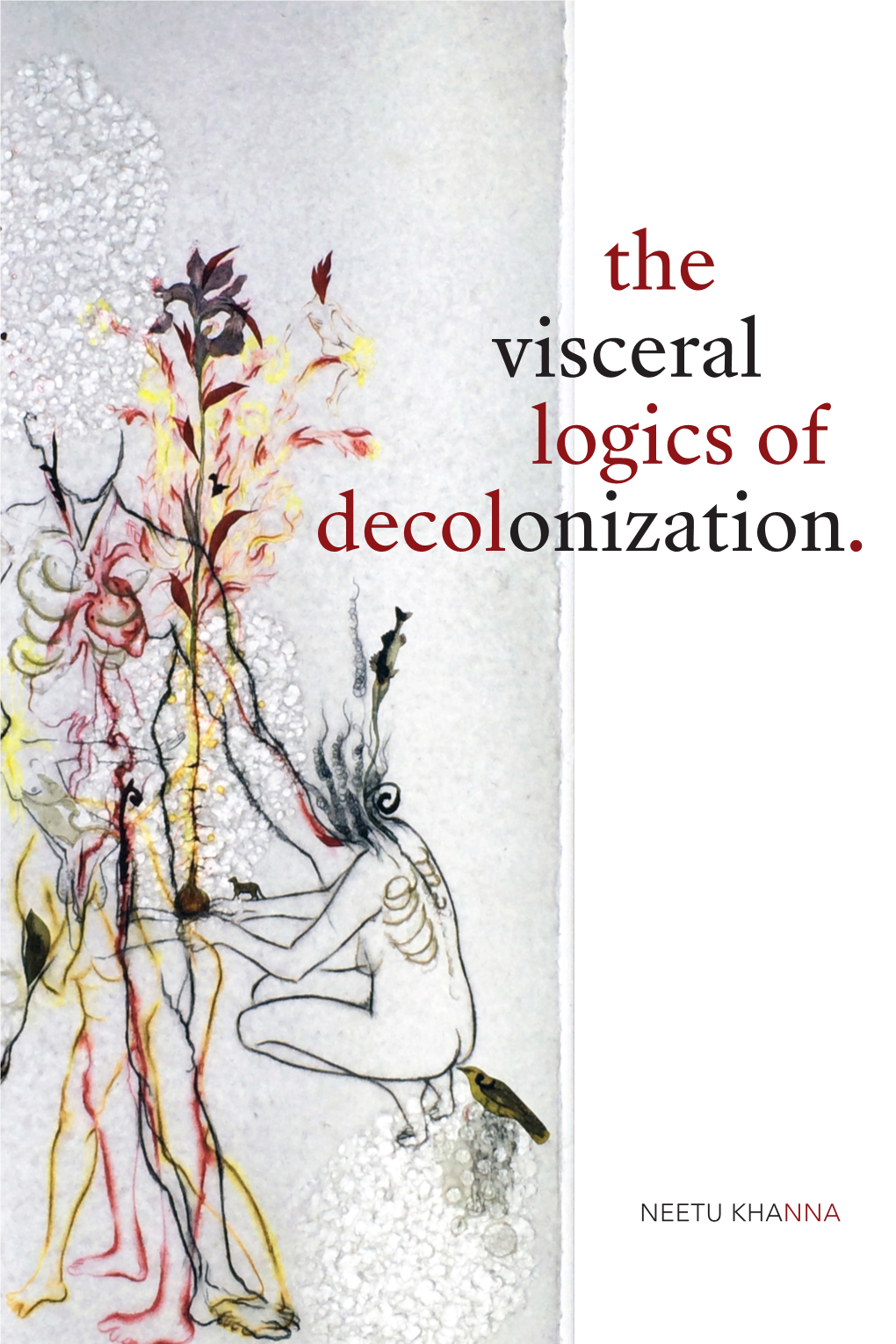 The Visceral Logics of Decolonization