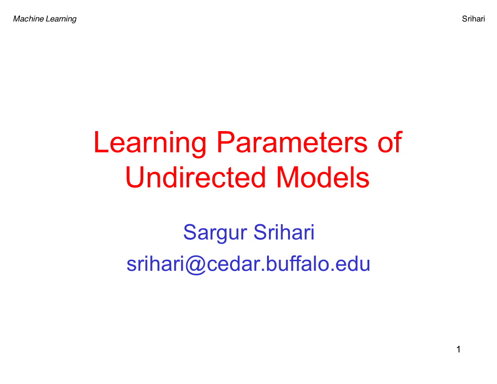 Learning Parameters of Undirected Models