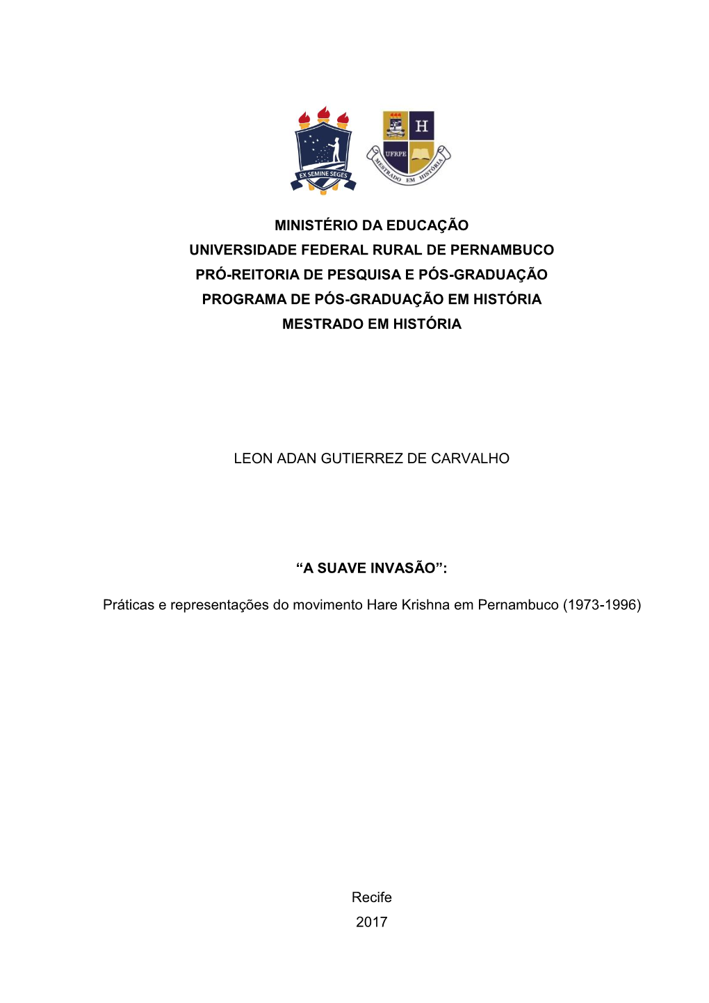 Ministério Da Educação Universidade Federal Rural De Pernambuco Pró-Reitoria De Pesquisa E Pós-Graduação Programa De Pós-Graduação Em História Mestrado Em História