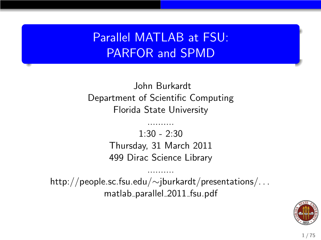 Parallel MATLAB at FSU: PARFOR and SPMD