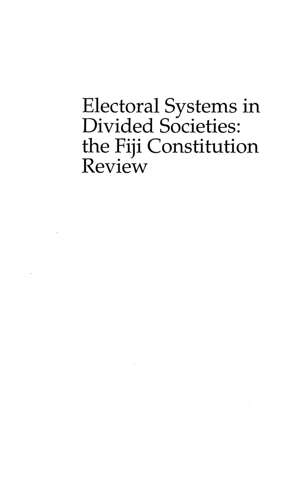 Electoral Systems in Divided Societies: the Fiji Constitution Review