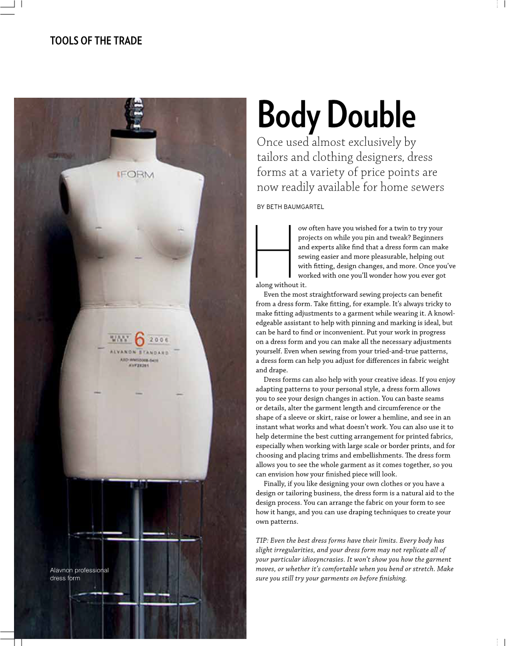 Body Double Once Used Almost Exclusively by Tailors and Clothing Designers, Dress Forms at a Variety of Price Points Are Now Readily Available for Home Sewers