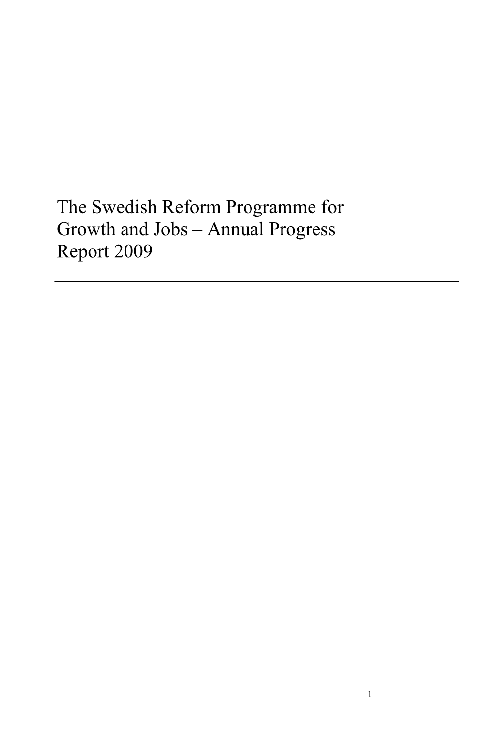 The Swedish Reform Programme for Growth and Jobs – Annual Progress Report 2009