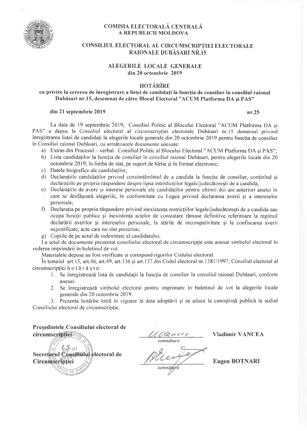 Comisia Electorală Centrală a Republicii Moldova Consiliul Electoral Al Circumscripţiei Electorale Raionale Dubăsari Nr.15 A