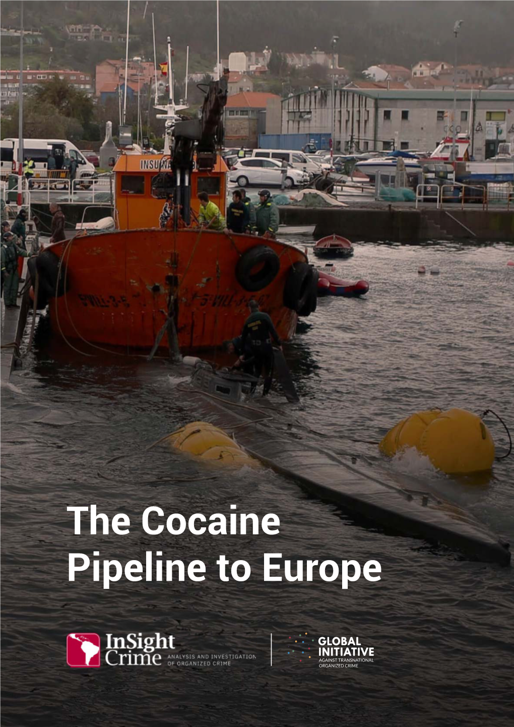 The Cocaine Pipeline to Europe the Cocaine Pipeline to Europe February 2021