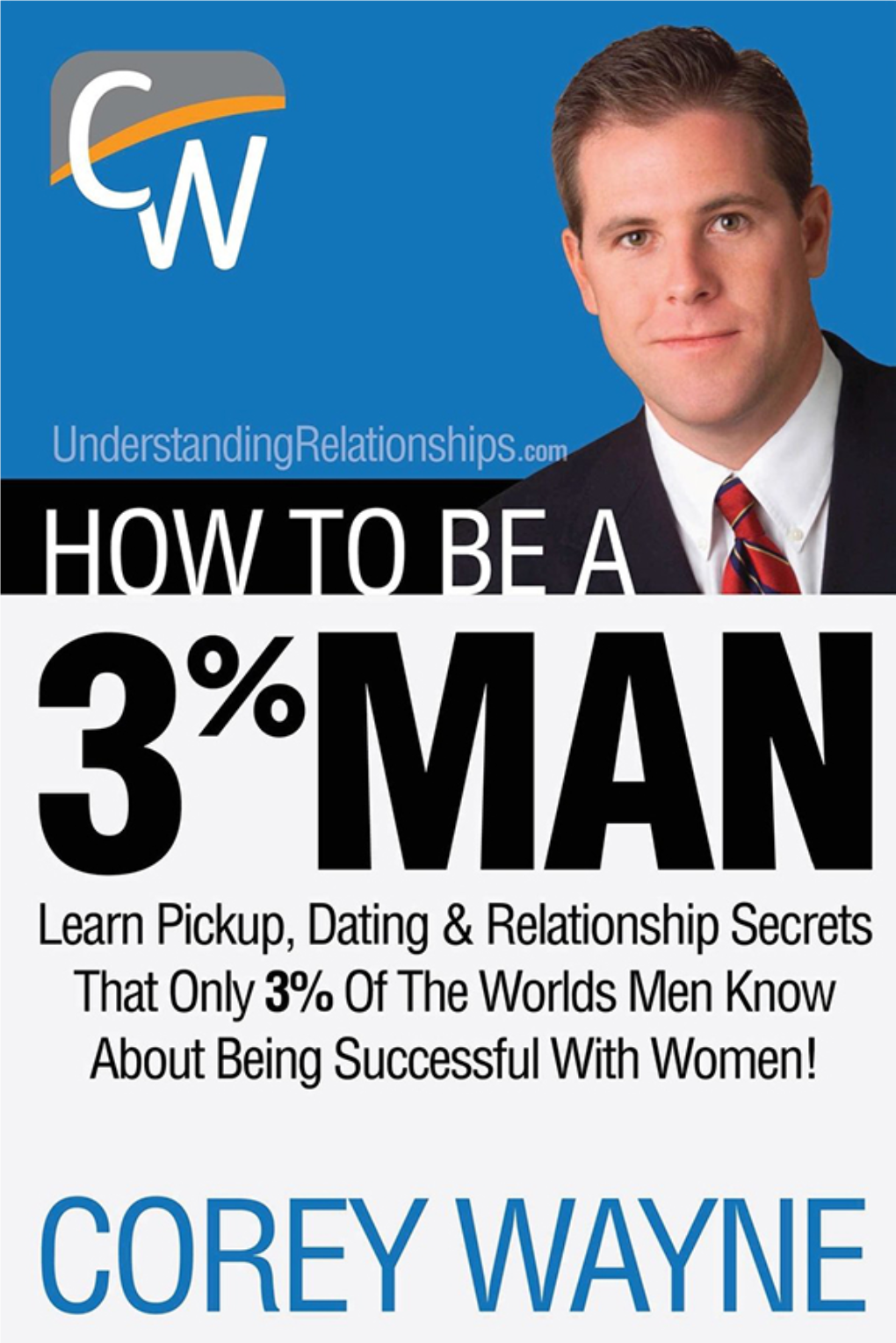 How to Be a 3% Man, Winning the Heart of the Woman of Your Dreams