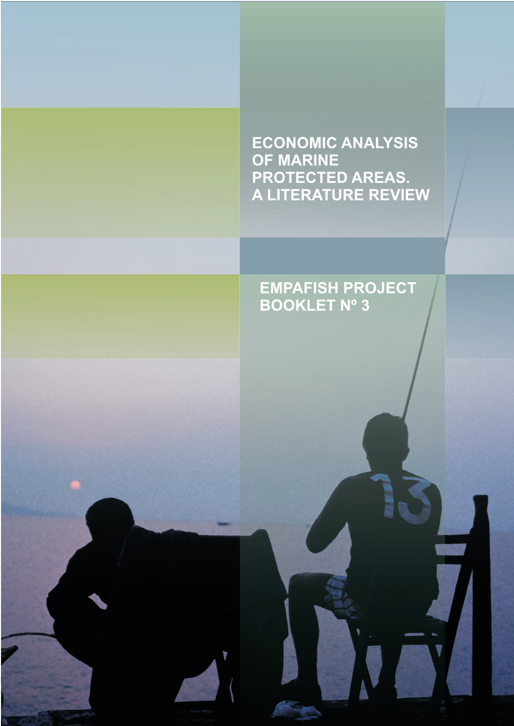 Economic Analysis of Marine Protected Areas. a Literature Review Empafish