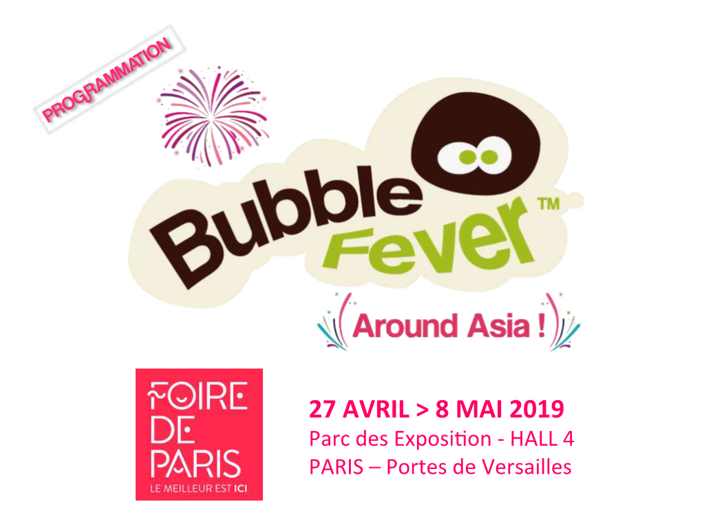 Bubble Fever Around Asia Est Un Événement Qui Se �Endra À La Foire De Paris Du Samedi 27 Avril Au Mercredi 8 Mai 2019