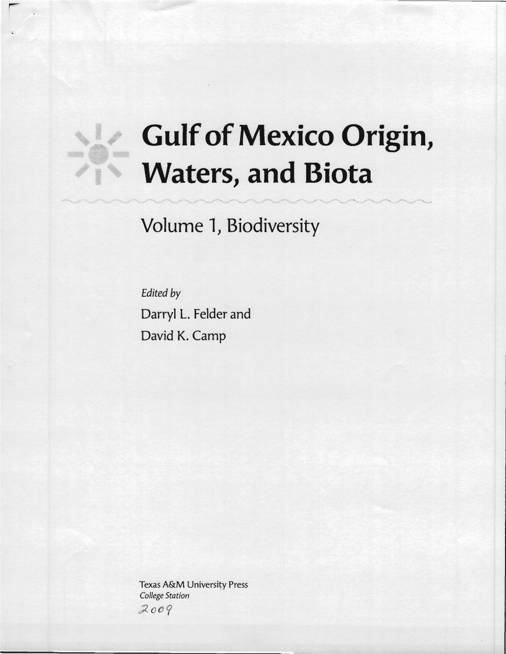 Gulf of Mexico Origin, /;^ Waters, and Biota