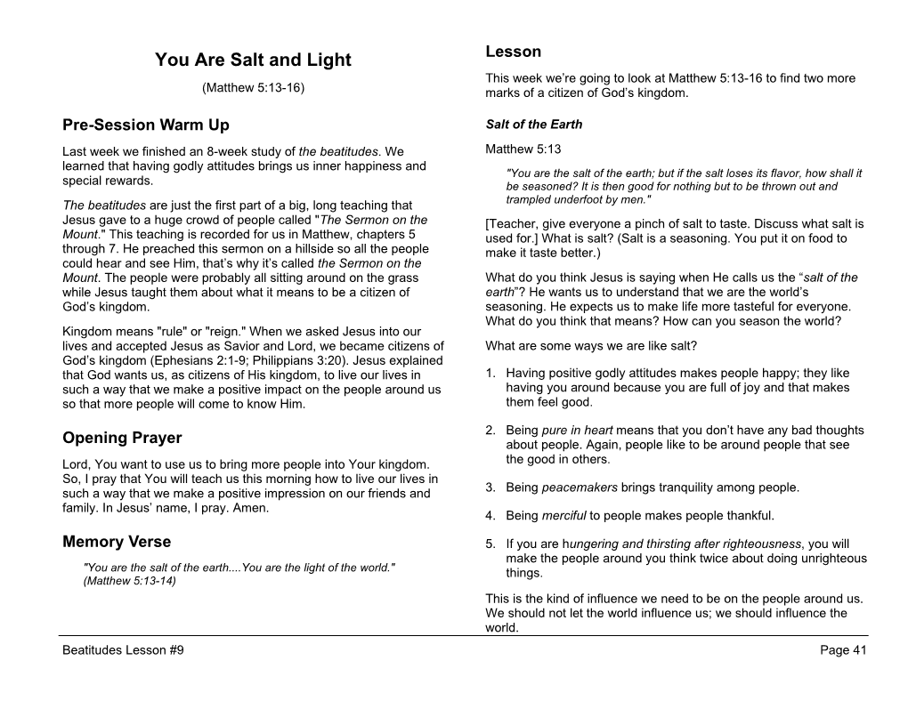You Are Salt and Light Lesson This Week We’Re Going to Look at Matthew 5:13-16 to Find Two More (Matthew 5:13-16) Marks of a Citizen of God’S Kingdom