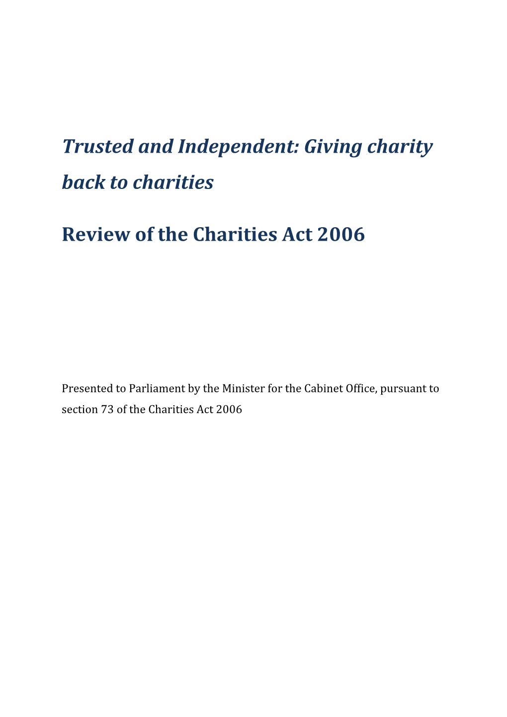 Trusted and Independent: Giving Charity Back to Charities Review of the Charities Act 2006