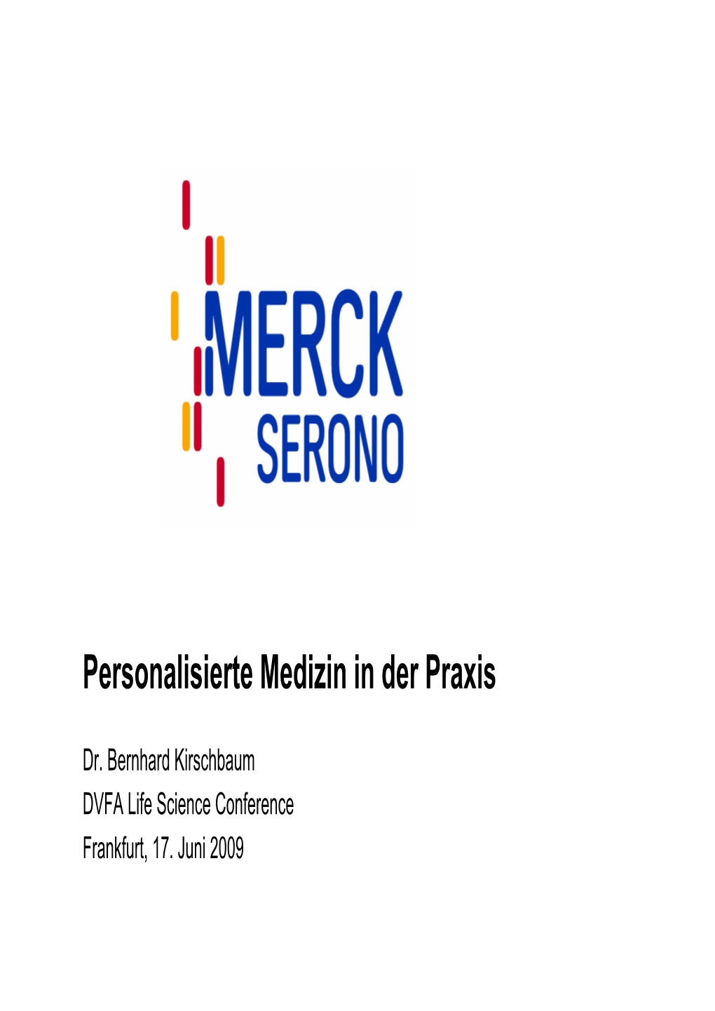 Merck Serono the Largest Division of the Merck Group