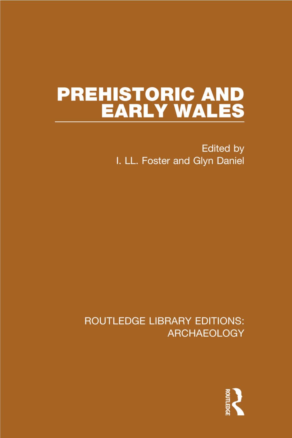 PREHISTORIC and EARLY WALES This Page Intentionally Left Blank PREHISTORIC and EARLY WALES