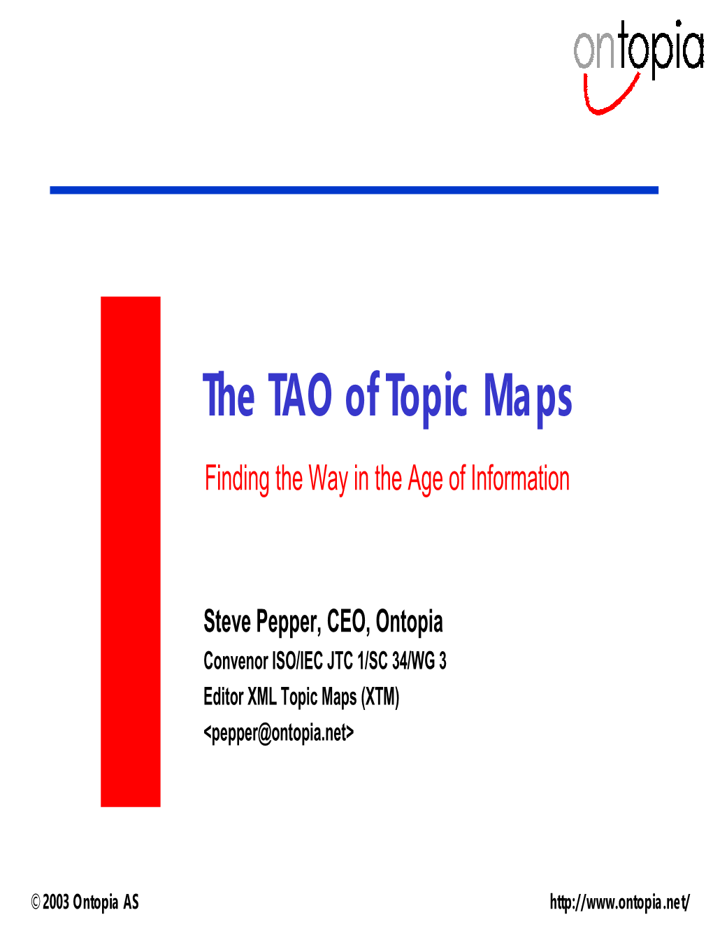 The TAO of Topic Maps Finding the Way in the Age of Information