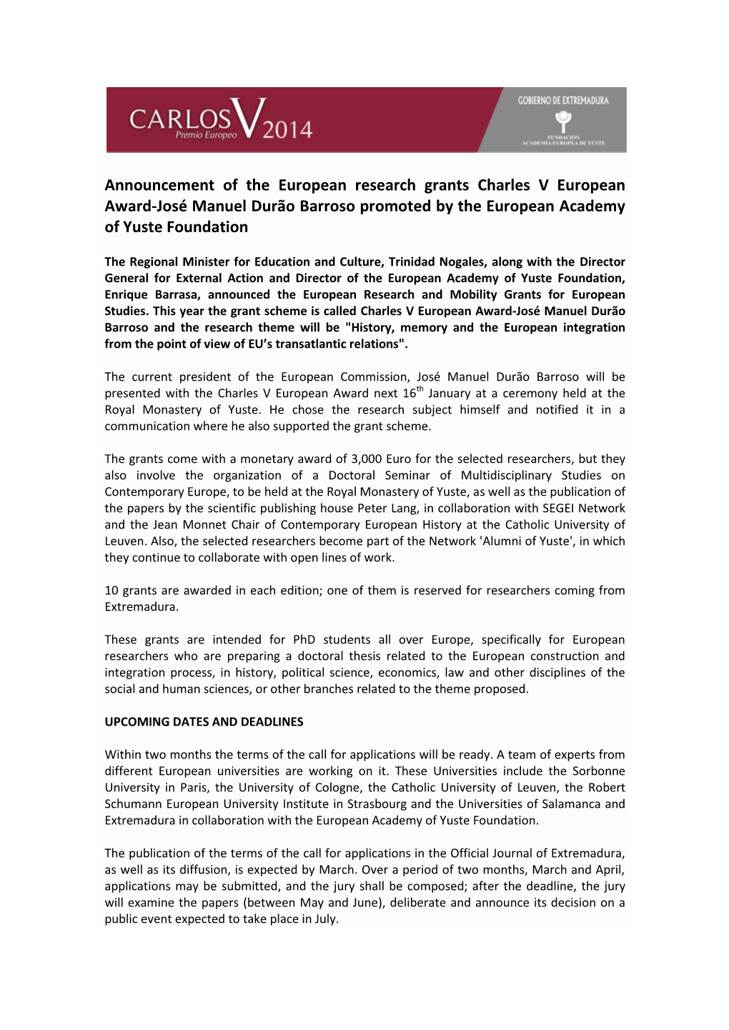 Announcement of the European Research Grants Charles V European Award-José Manuel Durão Barroso Promoted by the European Academy of Yuste Foundation