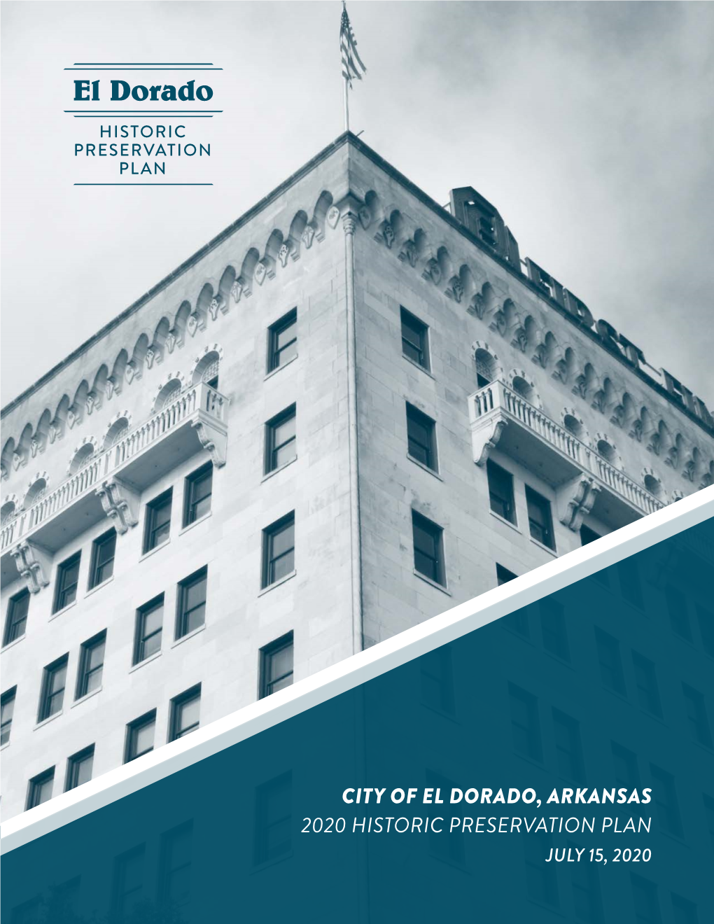 CITY of EL DORADO, ARKANSAS 2020 HISTORIC PRESERVATION PLAN JULY 15, 2020 Acknowledgments