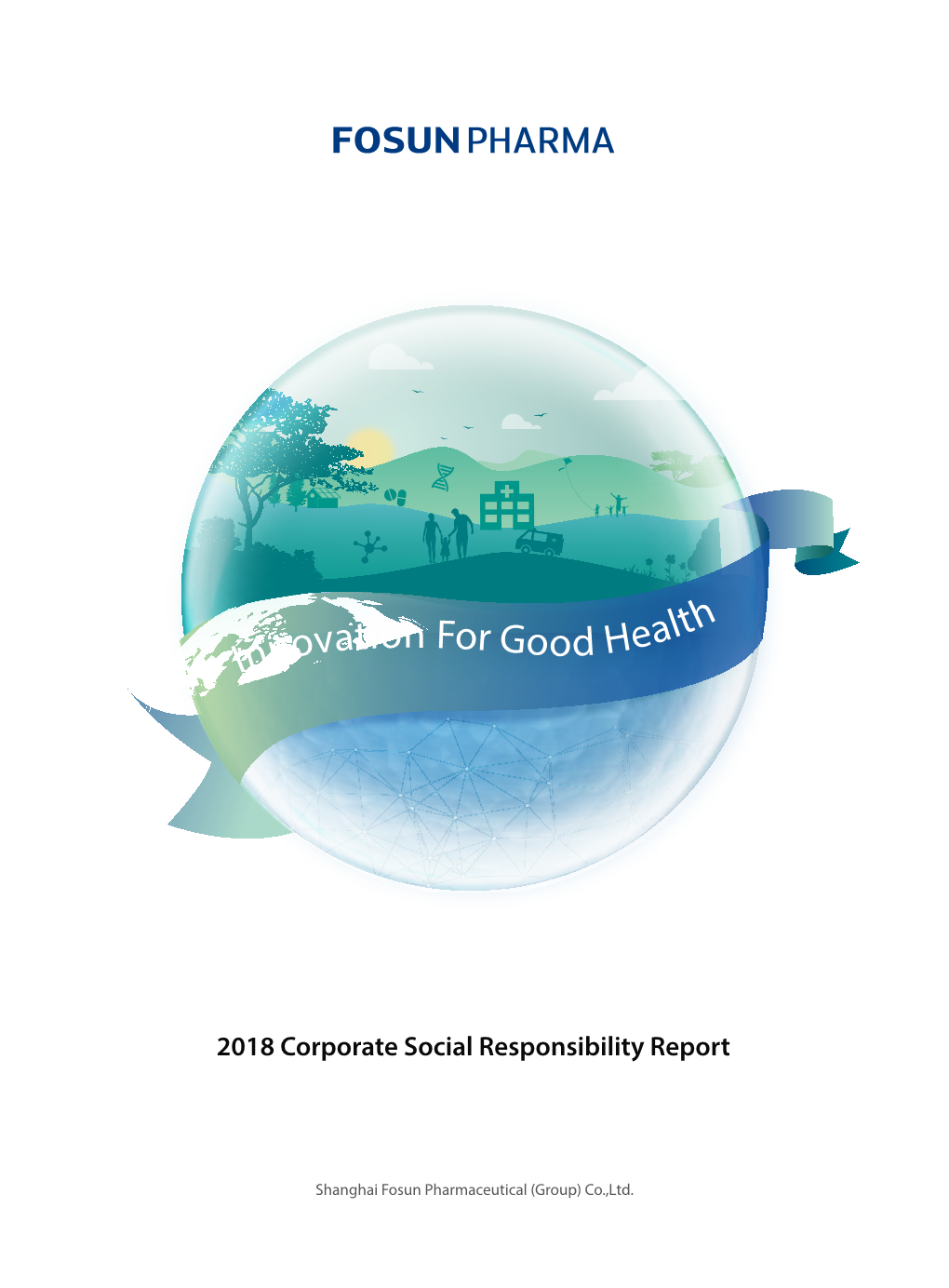 2018 Corporate Social Responsibility Report 1 㾣 ᖘ㼎ㅂᖘ㼎ㅂ㋖㋖ٴ㾣ٴinnovationinnovation Foforr Ggoodood Hehealthalth ⧷㍎⧷㍎ 2 (SFFUJOHTGSPN.BOBHFNFOU