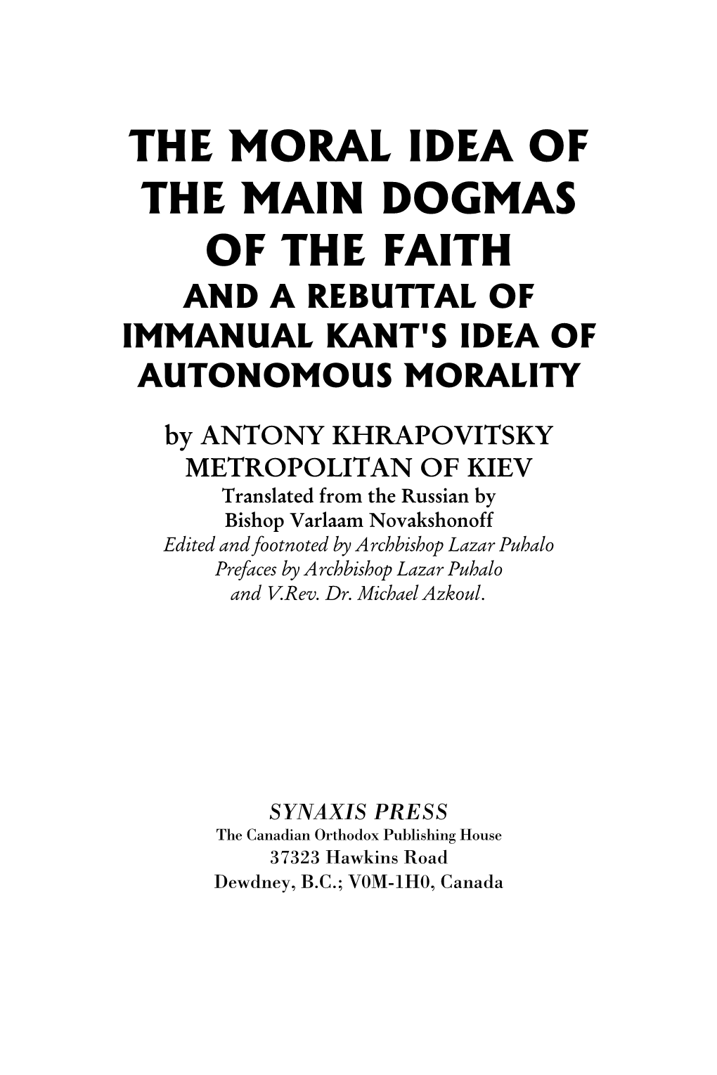 The Moral Idea of the Main Dogmas of the Faith and a Rebuttal of Immanual Kant's Idea of Autonomous Morality