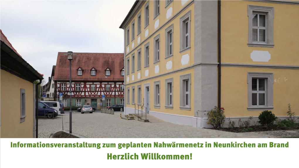 Herzlich Willkommen! Nachhaltig Heizen in Neunkirchen Am Brand Agenda .Quartierskonzeptegrußwort Des Ersten Bürgermeisters Heinz Richter