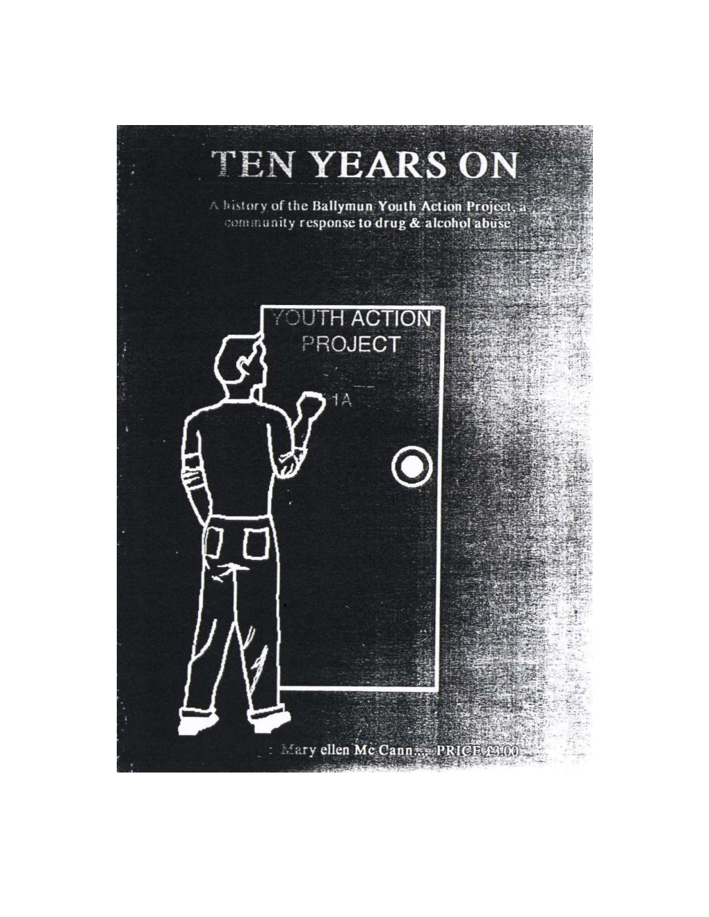 Ten Years On: a History of the Ballymun Youth Action Project, A