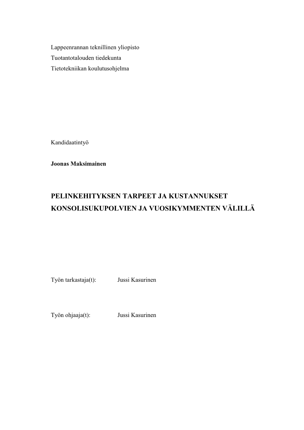 Pelinkehityksen Tarpeet Ja Kustannukset Konsolisukupolvien Ja Vuosikymmenten Välillä