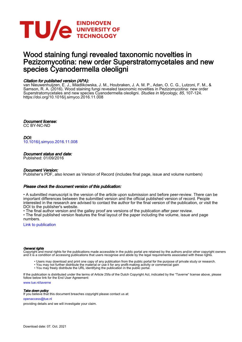 Wood Staining Fungi Revealed Taxonomic Novelties in Pezizomycotina: New Order Superstratomycetales and New Species Cyanodermella Oleoligni