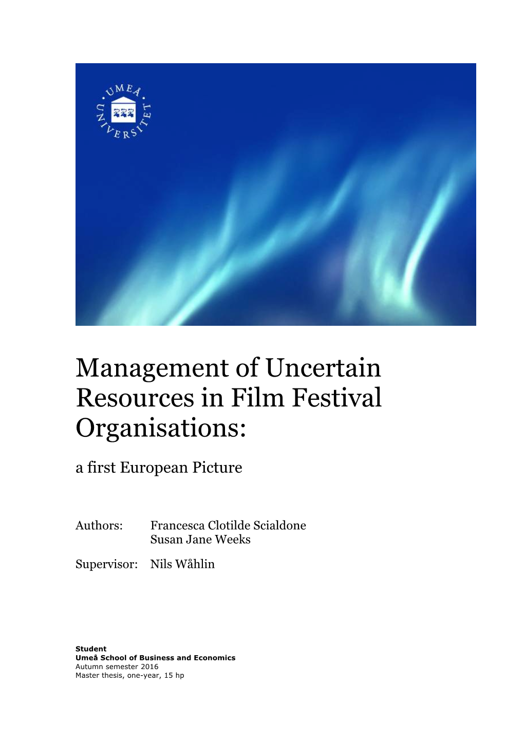Management of Uncertain Resources in Film Festival Organisations: a First European Picture