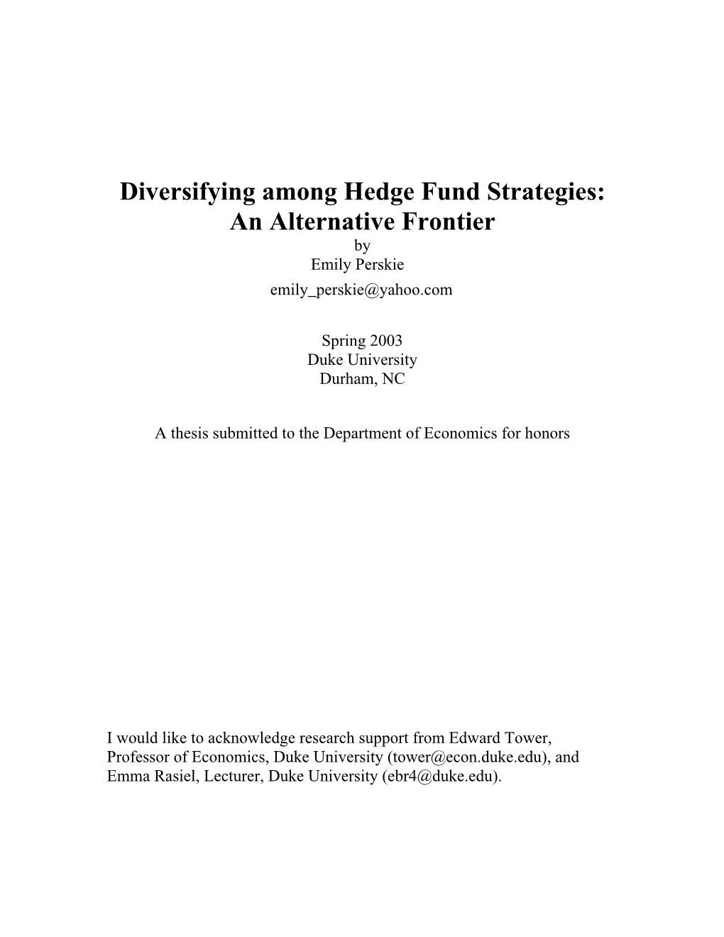 Diversifying Among Hedge Fund Strategies: an Alternative Frontier by Emily Perskie Emily Perskie@Yahoo.Com