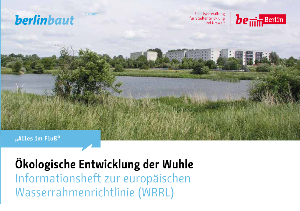 Ökologische Entwicklung Der Wuhle Informationsheft Zur Europäischen Wasserrahmenrichtlinie (WRRL) Inhalt Wasserleben