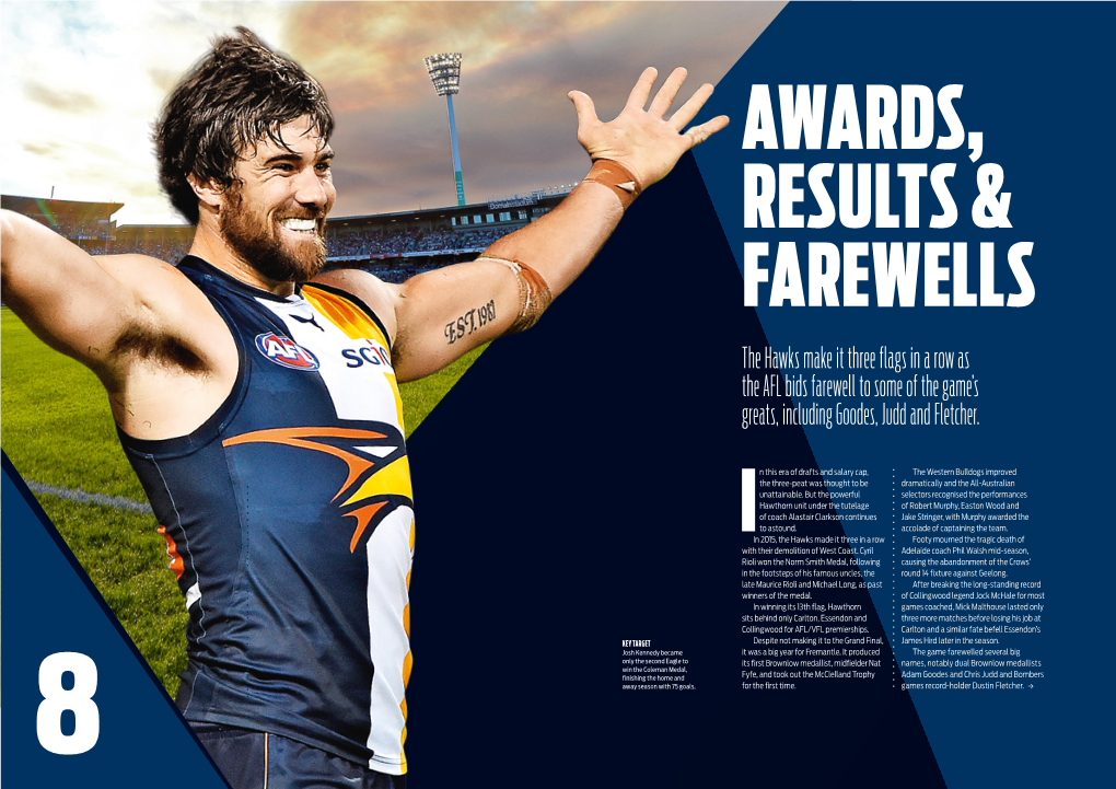 The Hawks Make It Three Flags in a Row As the AFL Bids Farewell to Some of the Game's Greats, Including Goodes, Judd And