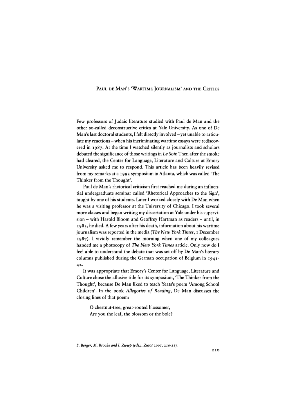 Few Professors of Judaic Literature Studied with Paul De Man and the Other So-Called Deconstructive Critics at Yale University