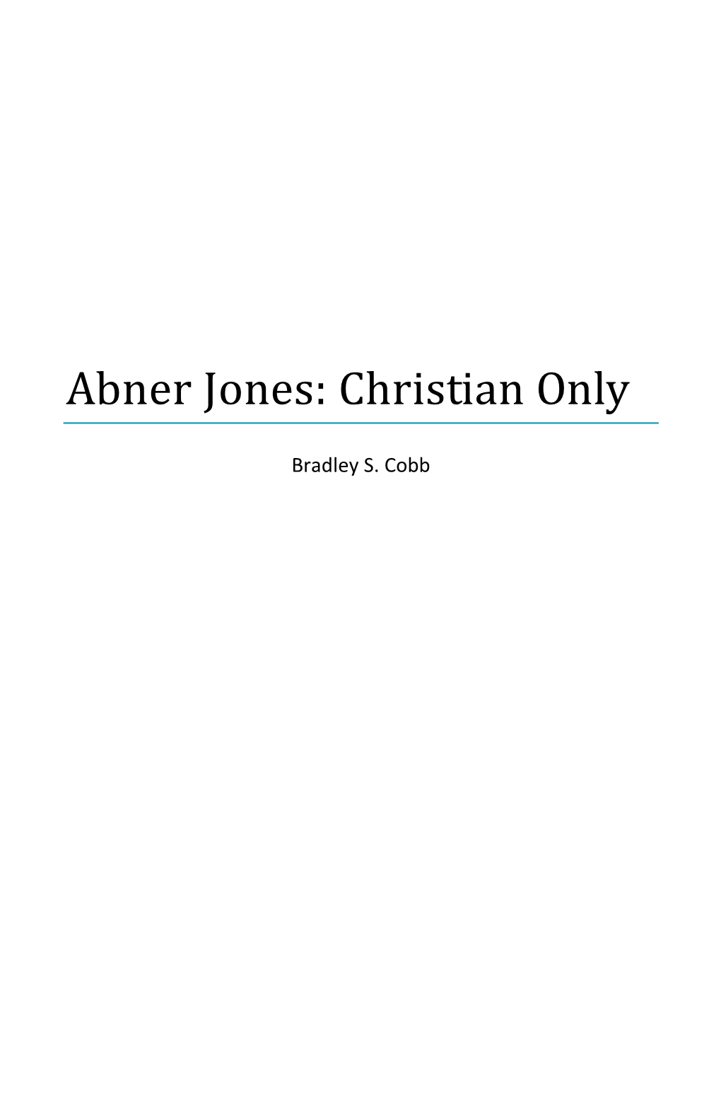 Abner Jones: Christian Only