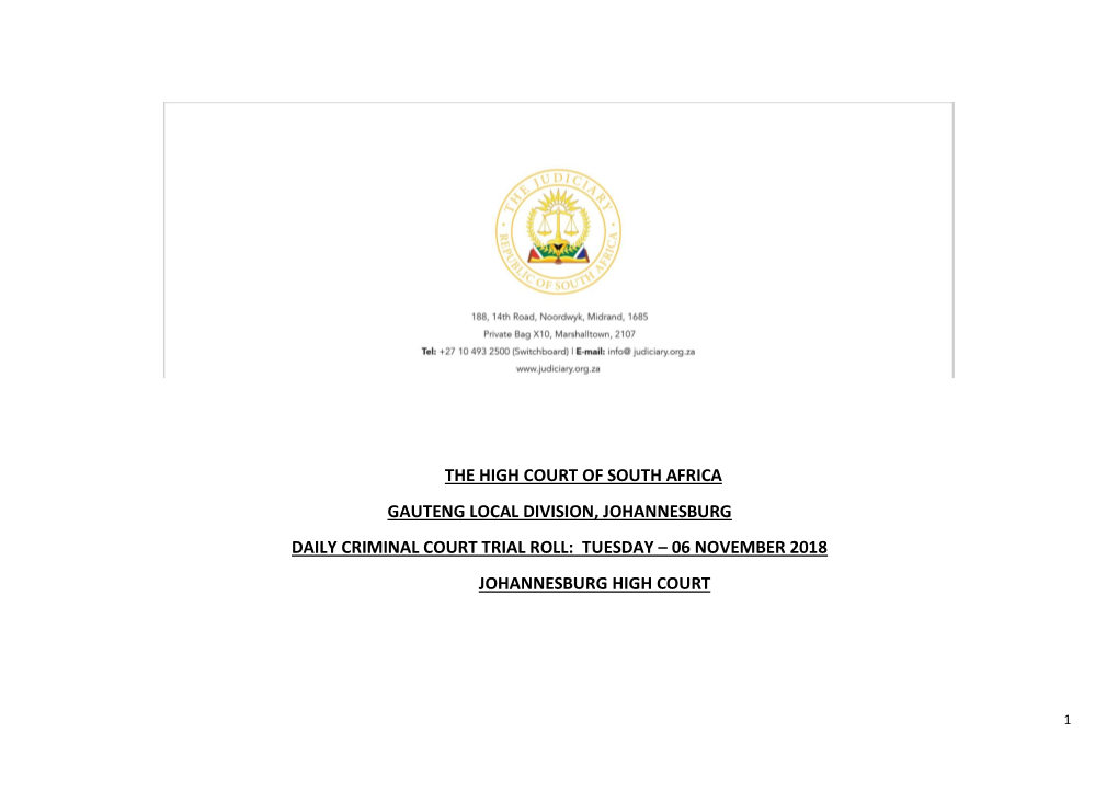 The High Court of South Africa Gauteng Local Division, Johannesburg Daily Criminal Court Trial Roll: Tuesday – 06 November 2018 Johannesburg High Court