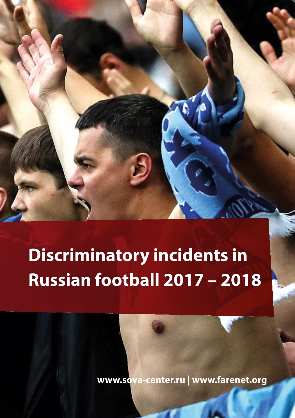 Discriminatory Incidents in Russian Football 2017 – 2018