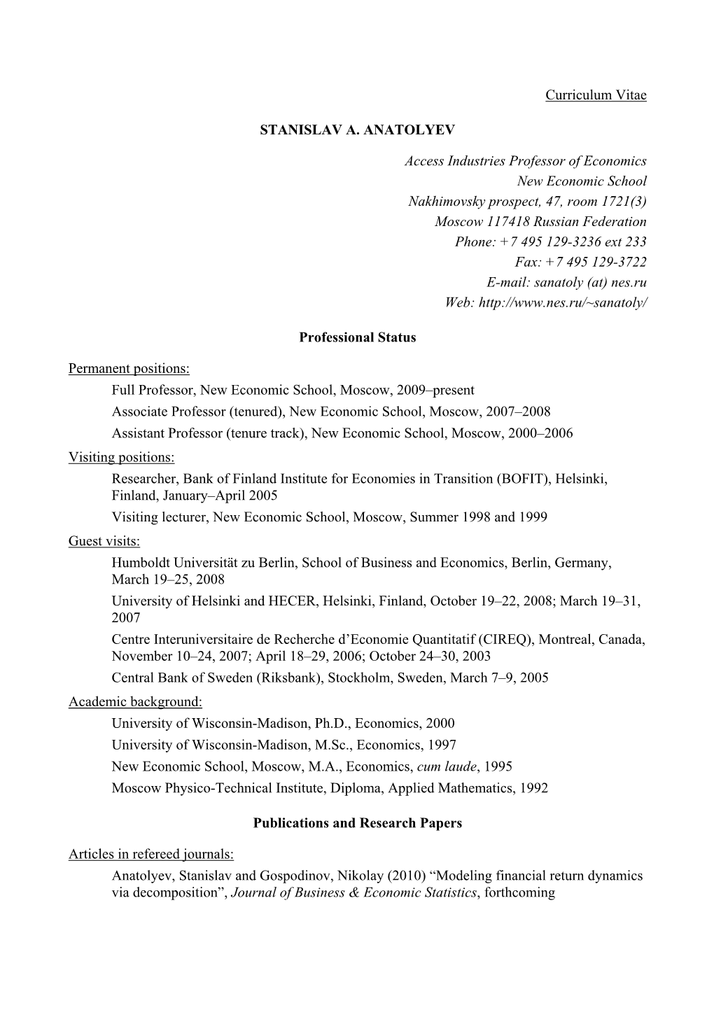Curriculum Vitae STANISLAV A. ANATOLYEV Access Industries Professor of Economics New Economic School Nakhimovsky Prospect, 47, R