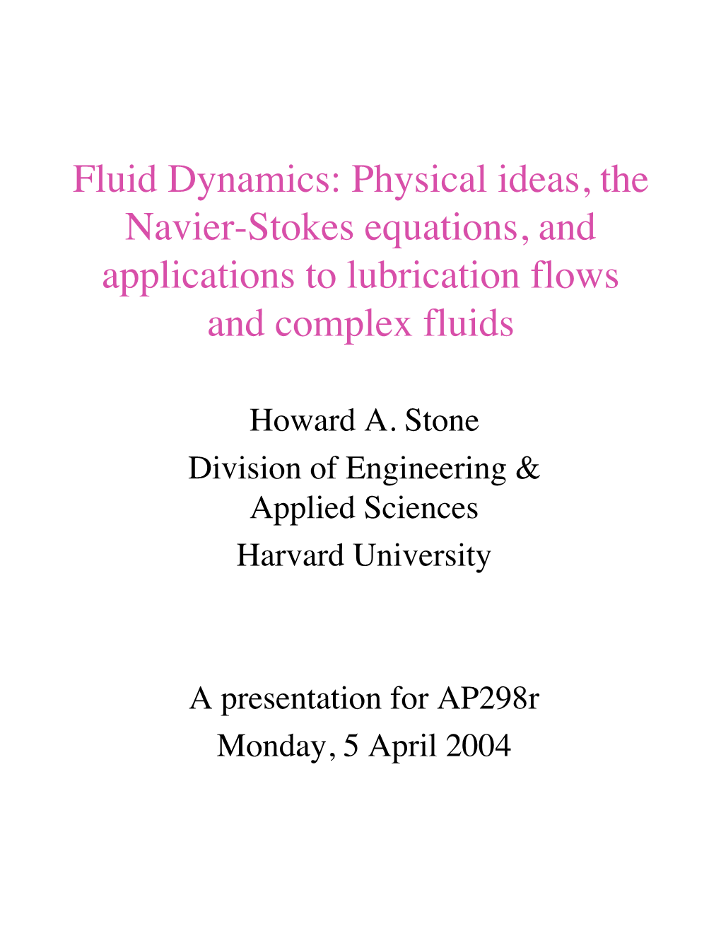 Fluid Dynamics: Physical Ideas, the Navier-Stokes Equations, and Applications to Lubrication Flows and Complex Fluids