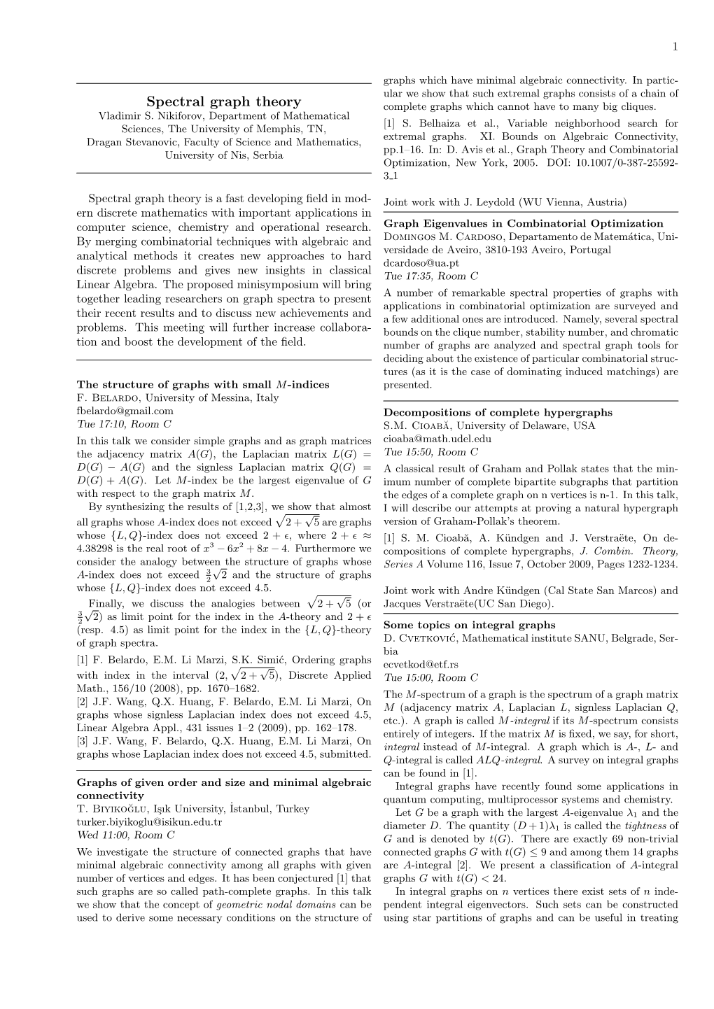 Spectral Graph Theory Complete Graphs Which Cannot Have to Many Big Cliques