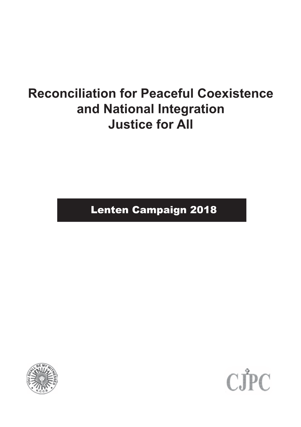 Reconciliation for Peaceful Coexistence and National Integration Justice for All