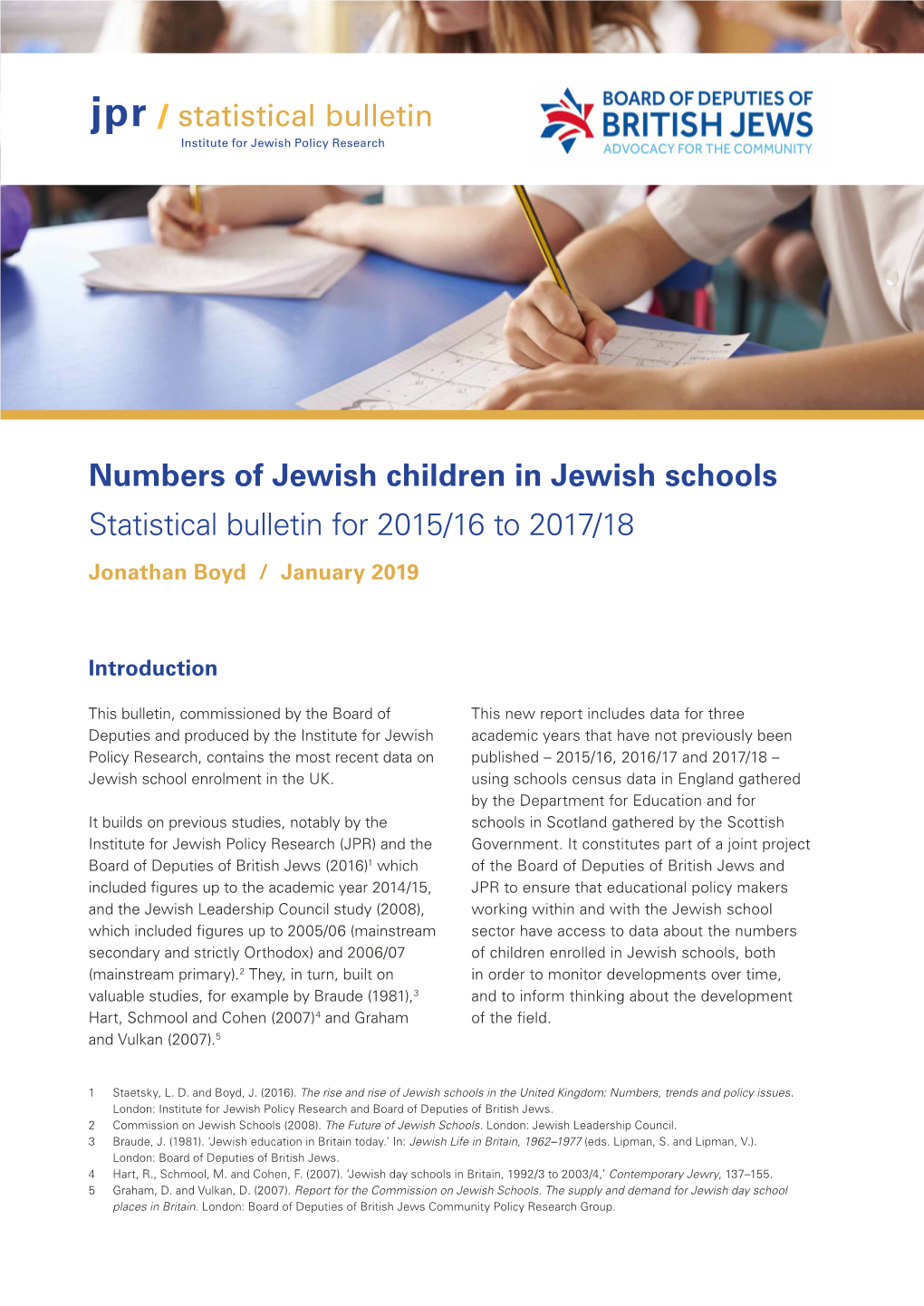 Numbers of Jewish Children in Jewish Schools Statistical Bulletin for 2015/16 to 2017/18 Jonathan Boyd / January 2019