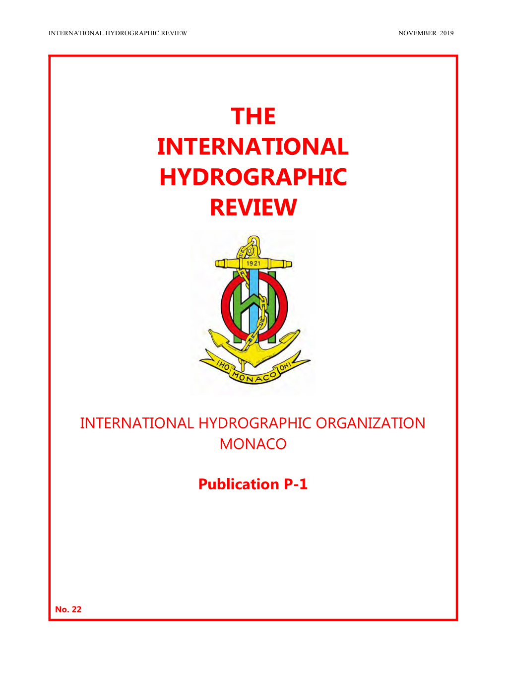 The International Hydrographic Review (IHR) Is a Tribute to Ian Halls, the Editor of This Review from 2011 to 2019, Ending with His Tragic Disappearance