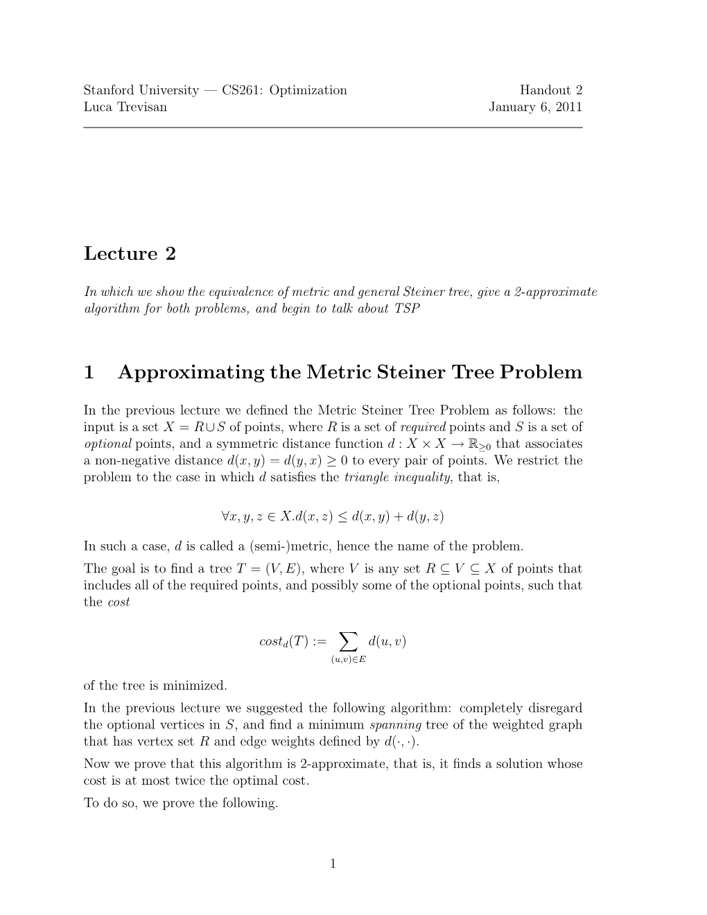 Lecture 2 1 Approximating the Metric Steiner Tree Problem