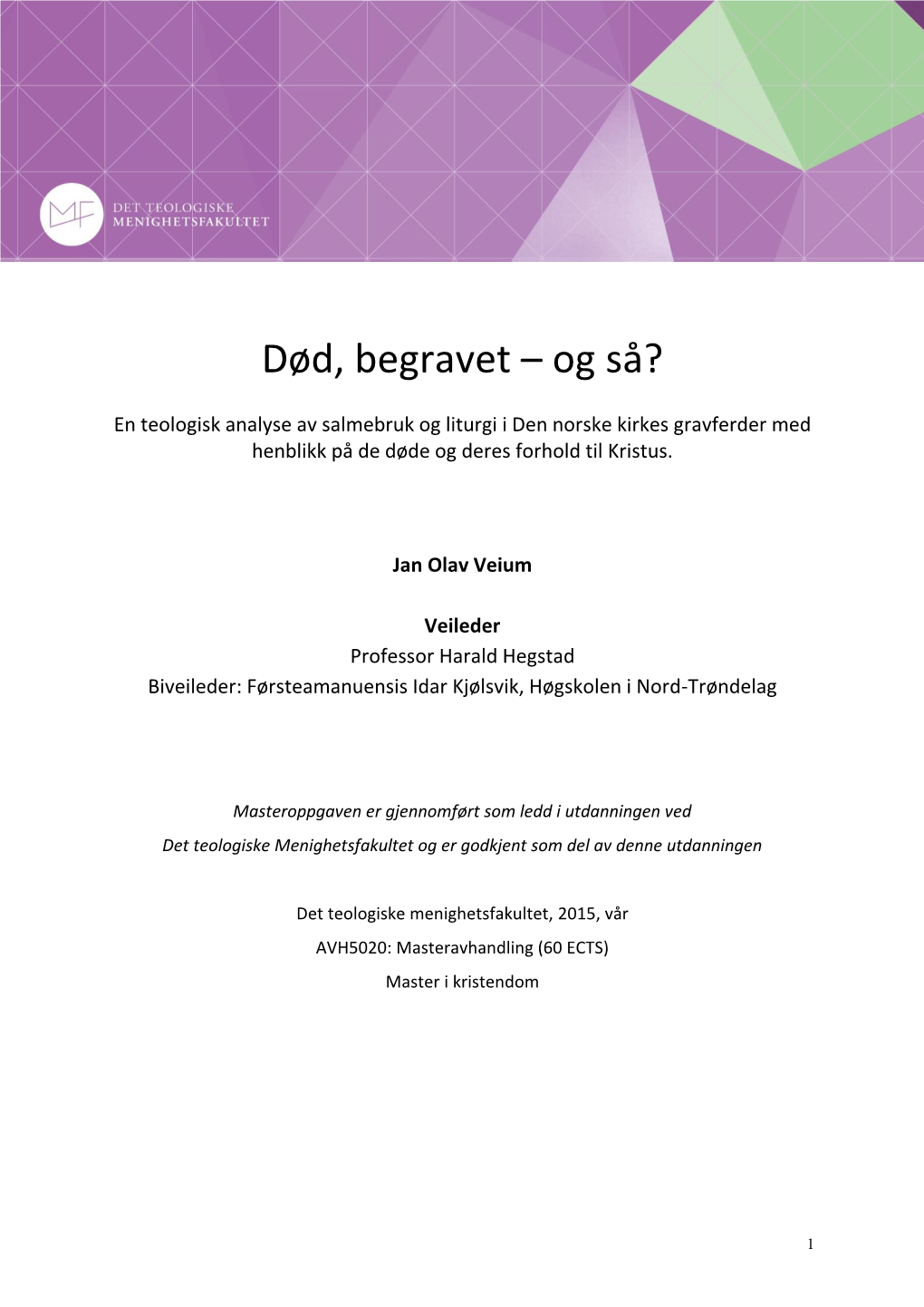 Død, Begravet – Og Så?